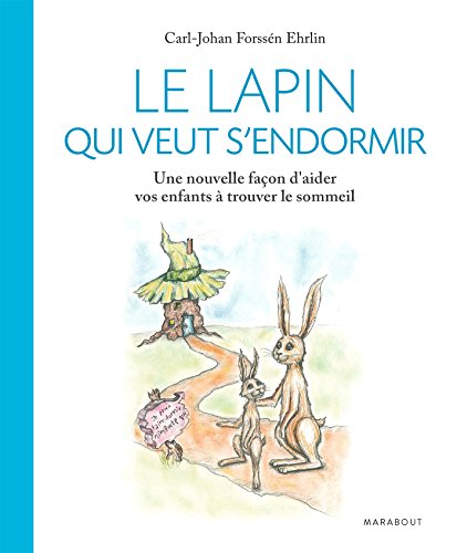Download Le lapin qui veut s'endormir : Une nouvelle façon d 'aider les enfants à trouver le sommeil (Hors collection-Enfants Education) Download Le lapin qui veut s'endormir : Une nouvelle façon d 'aider les enfants à trouver le sommeil (Hors collection-Enfants Education)