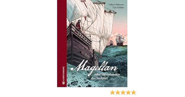 Magellan Sternstunden Der Seefahrt Oder Sternstunden Der Seefahrt Mehnert Volker Kohler Tim Amazon De Bucher