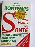 Image de Mes secrets de santé par les plantes, tisanes et médecines naturelles