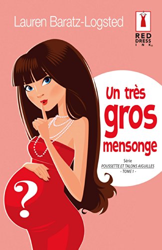 Télécharger Un très gros mensonge : T1 - Poussette et talons aiguilles Livre eBook France