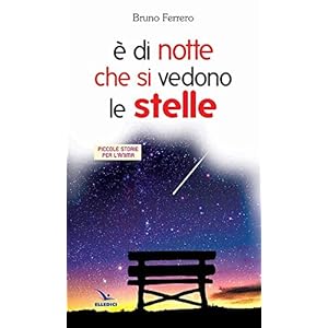 E' di notte che si vedono le stelle (Piccole storie per l'anima)
