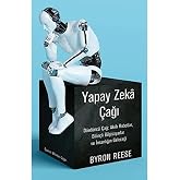 Yapay Zeka &Ccedil;ağı: D&ouml;rd&uuml;nc&uuml; &Ccedil;ağ: Akıllı Robotlar, Bilin&ccedil;li Bilgisayarlar ve İnsanlığın Geleceği