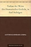 Nathan der Weise Ein Dramatisches Gedicht, in fünf Aufzügen by 