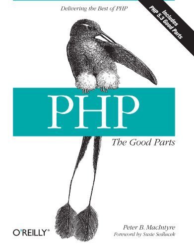 PHP: The Good Parts by Peter MacIntyre (2010-04-30)