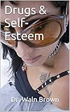 Image de Drugs & Self-Esteem (Drugs 101 Book 9) (English Edition)