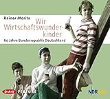 Wir Wirtschaftswunderkinder, 60 Jahre Bundesrepublik Deutschland, Audio-CD by 