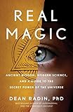 Real Magic: Ancient Wisdom, Modern Science, and a Guide to the Secret Power of the Universe by 