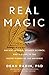 Real Magic: Ancient Wisdom, Modern Science, and a Guide to the Secret Power of the Universe by 