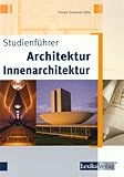 Studienführer Architektur - Innenarchitektur by 