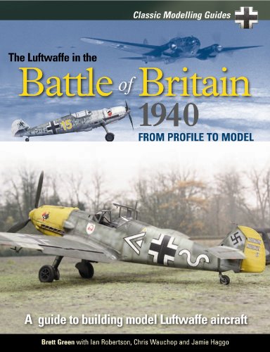 The Luftwaffe in the Battle of Britain 1940 (Classic Modelling Guides)