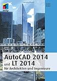 AutoCad 2014 und Lt 2014: für Architekten und Ingenieure (mitp Grafik) by 