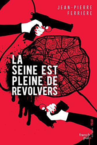 La Seine est pleine de revolvers