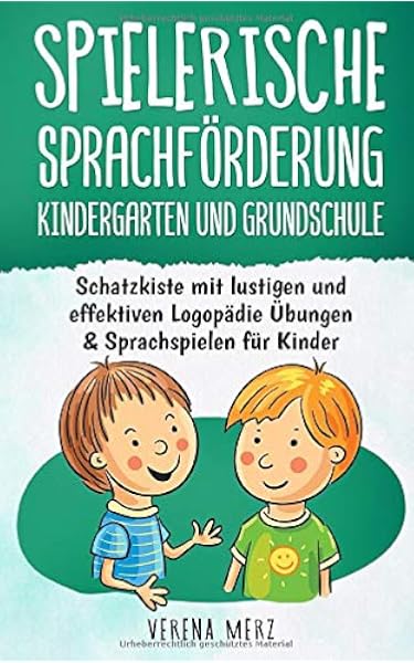 Spielerische Sprachforderung Kindergarten Und Grundschule Schatzkiste Mit Lustigen Und Effektiven Logopadie Ubungen Sprachspielen Fur Kinder Amazon De Merz Verena Bucher