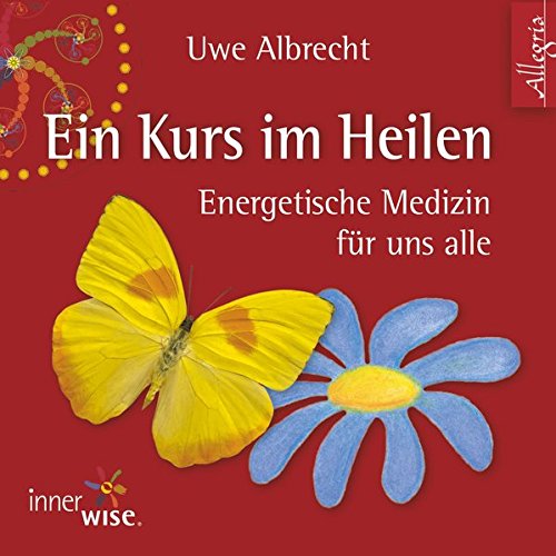 Download Ein Kurs im Heilen: Energetische Medizin für uns alle: 2 CDs Download Ein Kurs im Heilen: Energetische Medizin für uns alle: 2 CDs