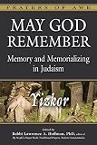  May God Remember: Memory and Memorializing in Judaism-Yizkor (Prayers of Awe) (English Edition)