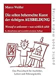 Die selten beherrschte Kunst der richtigen AUSBILDUNG: Worauf es ankommt - was wirklich zählt (public book media verlag) by 