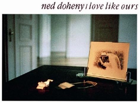 Love Like Ours by Ned Doheny (2009-01-21)