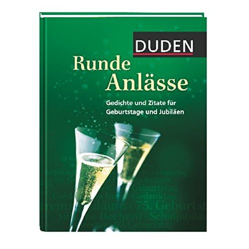 [PDF] Duden - Runde Anlásse: Gedichte und Zitate für Geburtstage und Jubiláen (Duden - Passende Worte) KOSTENLOS DOWNLOAD