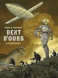 Dent d'ours - tome 6 - Silbervogel by 