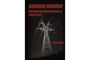 Ominous Whoosh: A Wandering Mind Returns to Twin Peaks