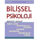 Bilişsel Psikoloji - Kognitif Yetiler: Yapay Zeka, Epistemoloji, Felsefe, Dilbilim, Matematik, N&ouml;robilimler ilişkisi