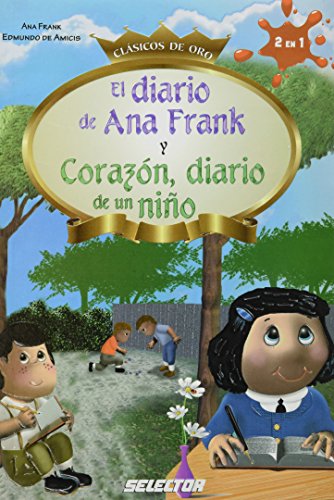 El diario de Ana Frank y Corazon, diario de un nino / The Diary of Anne Frank and Heart, diary of a