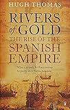 Rivers of Gold: The Rise of the Spanish Empire