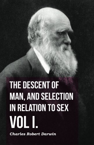 The Descent of Man, and Selection in Relation to Sex - Vol I. by Charles Robert Darwin (2014-08-27) gratuit The Descent of Man, and Selection in Relation to Sex - Vol I. by Charles Robert Darwin (2014-08-27) gratuit