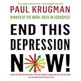 End This Depression Now! by Rob Shapiro, Paul Krugman