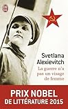 La guerre n'a pas un visage de femme - Prix Nobel de Littérature 2015