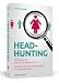 Produktbild Headhunting: »Bitte husten sie, falls ihr Chef gerade mithört!« - Insiderberichte von der geheimen Jagd auf dem Arbeitsmarkt