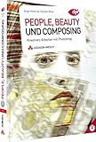 People, Beauty und Composing - Kreatives Arbeiten mit Photoshop (DPI Grafik) by 
