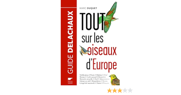 Amazon Fr Tout Sur Les Oiseaux D Europe Duquet Marc Desbordes Francois Livres