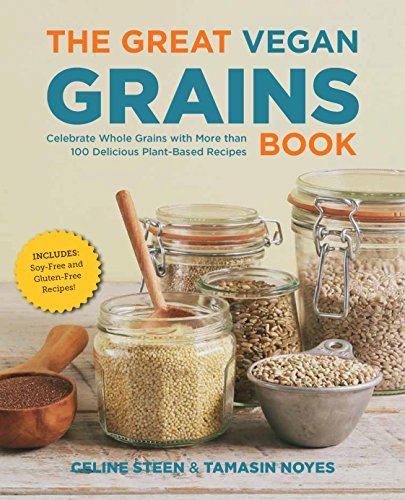 Download The Great Vegan Grains Book: Celebrate Whole Grains with More than 100 Delicious Plant-Based Recipes * Includes Soy-Free and Gluten-Free Recipes! (The Great Vegan Book) Download The Great Vegan Grains Book: Celebrate Whole Grains with More than 100 Delicious Plant-Based Recipes * Includes Soy-Free and Gluten-Free Recipes! (The Great Vegan Book)