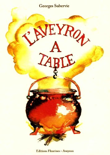 Download L'Aveyron à table : histoires et recettes de cuisine aveyronnaise Download L'Aveyron à table : histoires et recettes de cuisine aveyronnaise