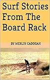  Surf Stories From The Board Rack (English Edition)