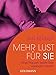 Mehr Lust für sie: Was Frauen beim Sex verrückt macht by