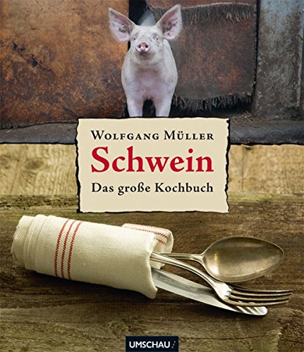 Download Schwein: Das große Kochbuch Download Schwein: Das große Kochbuch