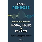 Evrenin Yeni Fiziğinde Moda, İnan&ccedil; ve Fantezi