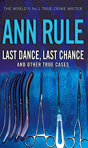 Last Dance Last Chance: and other true cases (True Crime Files)