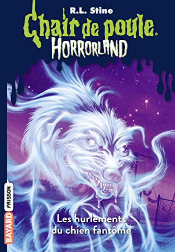Télécharger Horrorland, Tome 13: Les hurlements du chien fantôme Francais PDF