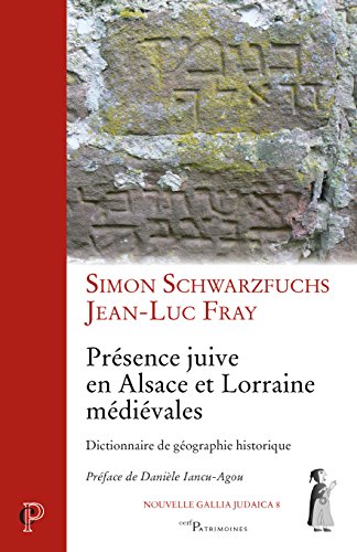Download Présence juive en Alsace et Lorraine médiévales Download Présence juive en Alsace et Lorraine médiévales