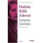 Ateşten G&ouml;mlek (Sadeleştirilmiş Metin) Selim İleri'nin sons&ouml;z&uuml;yle