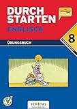 Durchstarten - Englisch - Neubearbeitung: 8. Schulstufe - Dein Übungsbuch: Übungsbuch mit Lösungen by