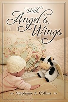 With Angel's Wings by [Collins, Stephanie A.]
