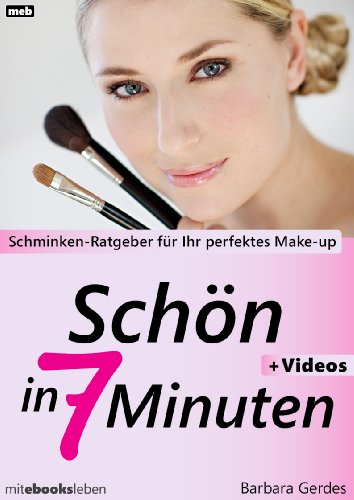 Download Schön in 7 Minuten: Schminken-Ratgeber für Ihr perfektes Make-up