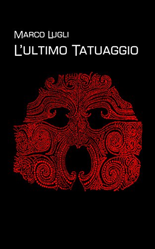 Marco Lugli - L'ultimo tatuaggio (2016)