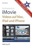 Image de Das Praxisbuch zu iMovie - Videos auf Mac, iPad und iPhone: Filme erstellen, schneiden und publizieren - für macOS und iOS