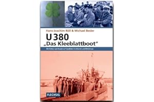 ZEITGESCHICHTE - U 380 - Das Kleeblattboot: Mit Röther und Brandi auf Feindfahrt im Atlantik und Mittelmeer - FLECHSIG Verlag (Flechsig - Geschichte/Zeitgeschichte)