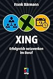 XING: Erfolgreich netzwerken im Beruf (mitp/Die kleinen Schwarzen) by 